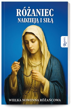 Różaniec nadzieją i siłą. Wielka nowenna różańcowa 