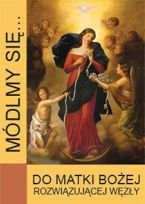 Módlmy się...Do Matki Bożej Rozwiązującej Węzły