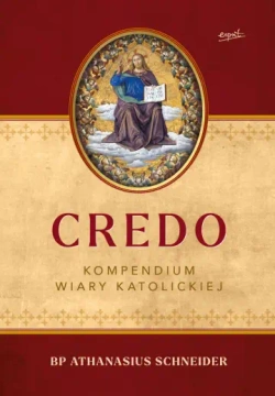 Credo. Kompendium wiary katolickiej. Kompendium wiary katolickiej