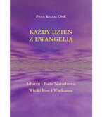 Każdy Dzień z Ewangelią – Adwent i Boże Narodzenie, Wielki Post i Wielkanoc