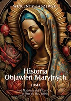 Historia Objawień Maryjnych. T. 1