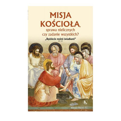 Misja Kościoła, sprawa nielicznych czy zadanie wszystkich?