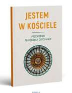 Jestem w Kościele. Przewodnik po dobrych obyczajach