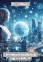 Czy sztuczna inteligencja zagraża światu?