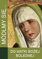 Módlmy się...Do Matki Bożej Bolesnej