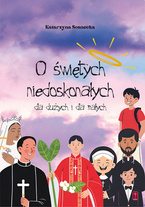 O świętych niedoskonałych dla dużych i małych
