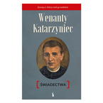 Wenanty Katarzyniec. Świadectwa