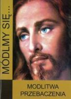 Módlmy się...Modlitwa przebaczenia