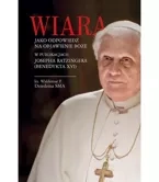 Wiara jako odpowiedź na objawienie Boże w publikacjach Josepha Ratzingera (Benedykta XVI)