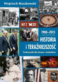 Historia i Teraźniejszość. Podręcznik dla liceów i techników. Klasa 2. 1980-2015 