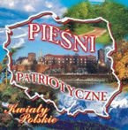 Pieśni patriotyczne. Kwiaty polskie - płyta CD