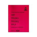 Aby Polska była Polską