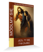 Módlmy się...Jezu, Ty się tym zajmij