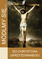 Módlmy się...Do Chrystusa Ukrzyżowanego