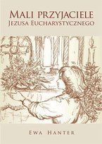 Mali przyjaciele Jezusa Eucharystycznego