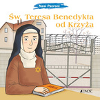 Św. Teresa Benedykta od Krzyża. Nasi patroni