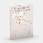 Stygmatyczki. Kochać jak one