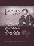 Ludmiła Roszko. Prawda o Kopciuszku Bożego Miłosierdzia