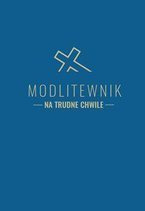 Modlitewnik na trudne chwile