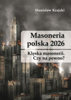 Masoneria polska 2026. Klęska masonerii. Czy na pewno?
