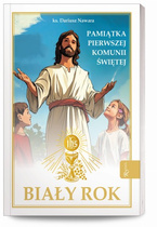 Biały Rok. Pamiątka Pierwszej Komunii Świętej