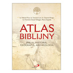 Atlas biblijny. Biblia, historia, geografia, archeologia