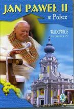 Jan Paweł II w Polsce 1999 r - WADOWICE - DVD