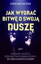 Jak wygrać bitwę o swoją duszę