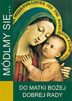Módlmy się...Do Matki Bożej Dobrej Rady