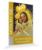 Módlmy się...Do Matki Bożej Pocieszenia