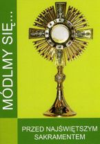 Módlmy się...Przed Najświętszym Sakramentem