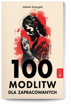 100 modlitw dla zapracowanych