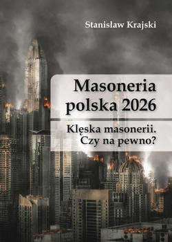 Masoneria polska 2026. Klęska masonerii. Czy na pewno?