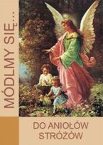 Módlmy się…Do Aniołów Stróżów