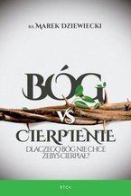 Bóg vs Cierpienie. Dlaczego Bóg nie chce żebyś cierpiał?