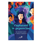 Zaplątani w pępowinę. Jak odnaleźć siebie w relacji z rodzicami