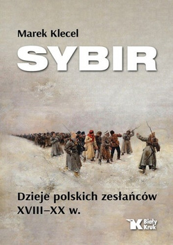 Sybir. Dzieje polskich zesłańców XVIII–XX w. 