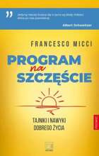 Program na szczęście. Tajniki i nawyki dobrego życia