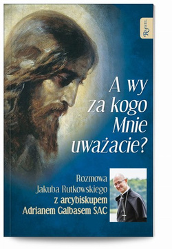 A wy za kogo Mnie uważacie? Rekolekcje z arcybiskupem Adrianem Galbasem SAC