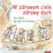 W zdrowym ciele zdrowy duch 